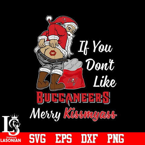 If you dont like Tampa Bay Buccaneers Merry Kissmyass Christmas svg eps dxf png file.jpg