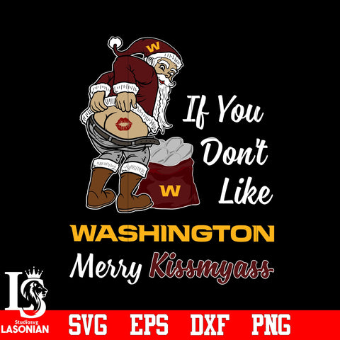 If you dont like Washington Football Team Merry Kissmyass Christmas svg eps dxf png file.jpg