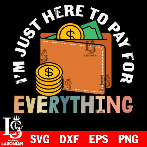 Im Just Here To  Pays  svg dxf eps png file Svg Dxf Eps Png file