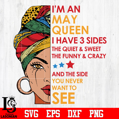 Im A May Queen I Have 3 Sides Svg, Birthday Svg, Im A May Queen Svg, May Queen svg eps dxf png file