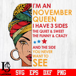 Im A November Queen I Have 3 Sides Svg, Birthday Svg, Im A November Queen Svg, November Queen svg eps dxf png file