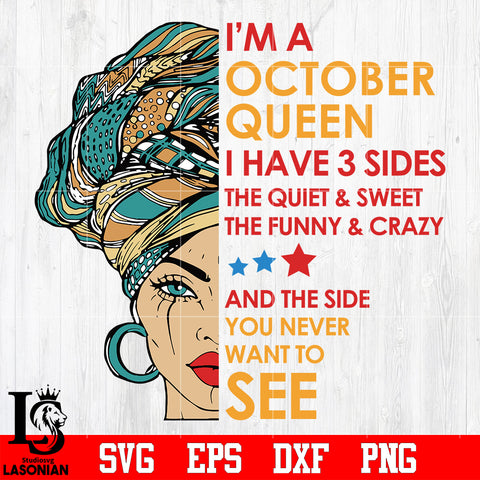 Im A October Queen I Have 3 Sides Svg, Birthday Svg, Im A October Queen Svg, October Queen svg eps dxf png file