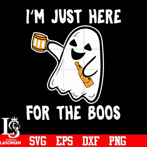 Im just here for the boos svg, halloween svg, png, dxf, eps digital file