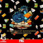 In A World Of Bookworms Be A Book Dragon PNG file