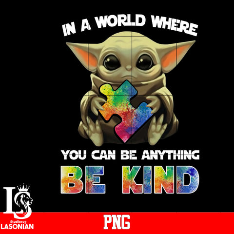 In A World Where You Can Be Anything Be Kind PNG file