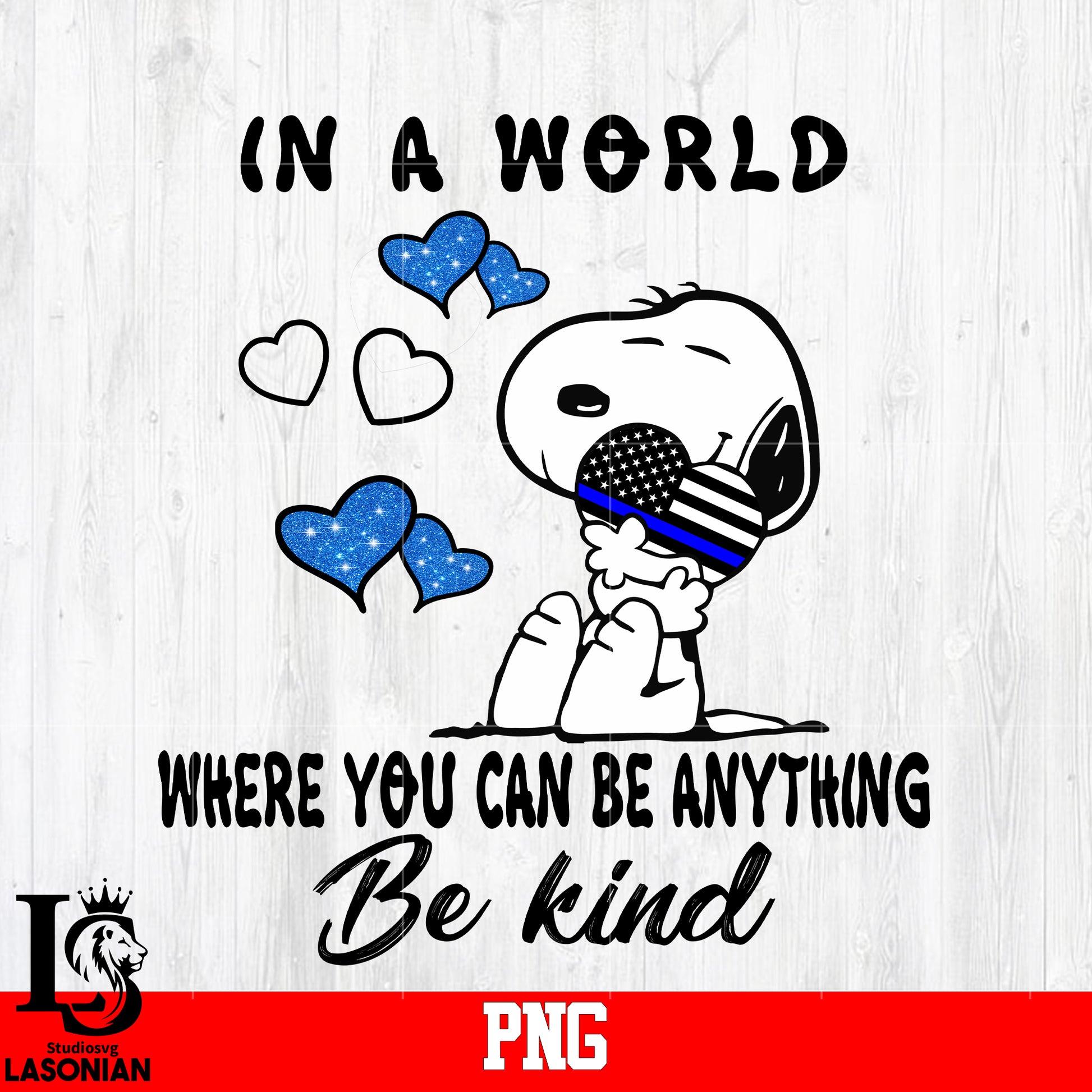 In A World Where You Can Be Anything Be Kind PNG file