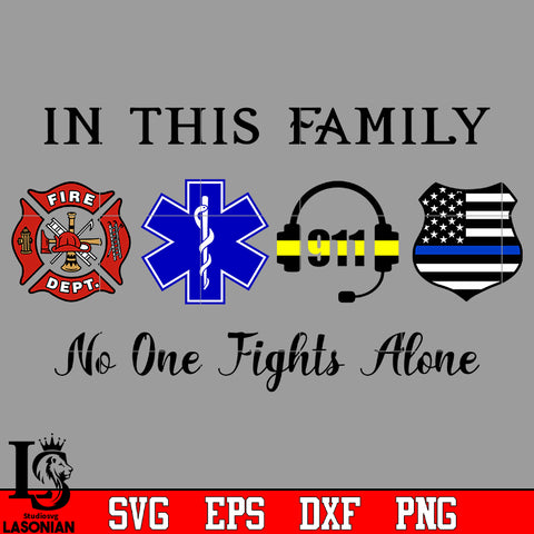In this family no one fights alone svg eps dxf png file