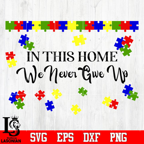 In this home we never give up Svg Dxf Eps Png file