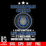 Indianapolis Colts is not a matter of life and death it's much more important than that Svg Dxf Eps Png file