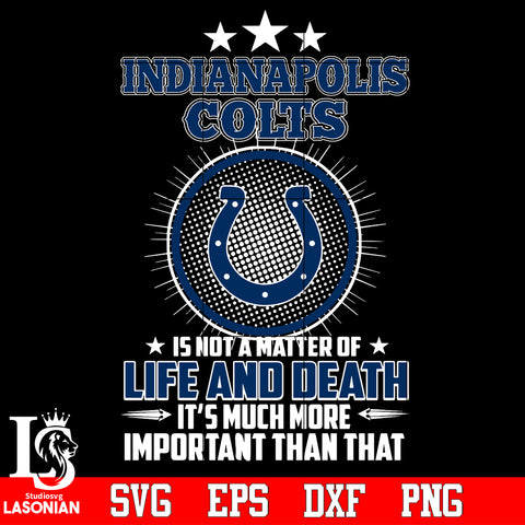 Indianapolis Colts is not a matter of life and death it's much more important than that Svg Dxf Eps Png file