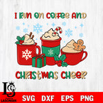 I run on coffee and christmas cheer svg eps dxf png file, digital download