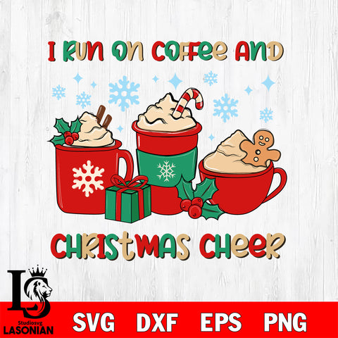 I run on coffee and christmas cheer svg eps dxf png file, digital download