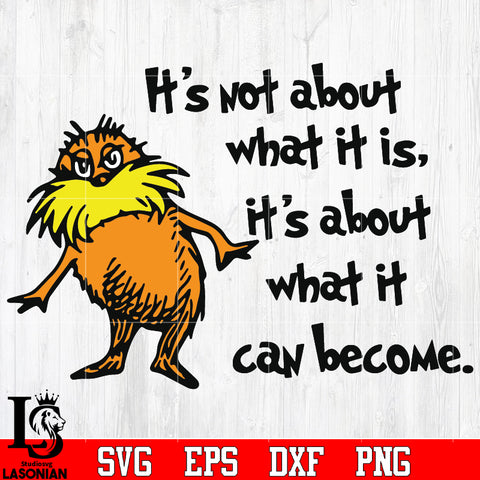 It's not about what it is, It's not about what it can become Svg Dxf Eps Png file