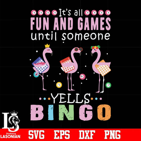 It's all fun and games until someone yells bingo svg, png, dxf, eps digital file