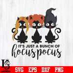 Its just a bunch of hocus pocus svg, halloween svg, png, dxf, eps digital file
