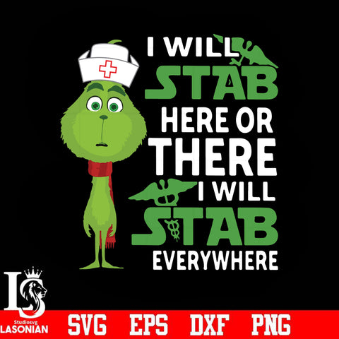 I will stab here or there i will stab everywhere svg, grinch svg, png, dxf, eps digital file