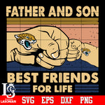 Jacksonville Jaguars Father and son best friends for life Svg Dxf Eps Png file