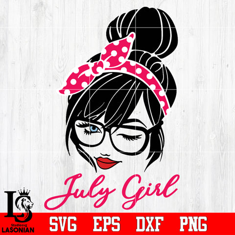 July Girl , July Birthday Svg Dxf Eps Png file