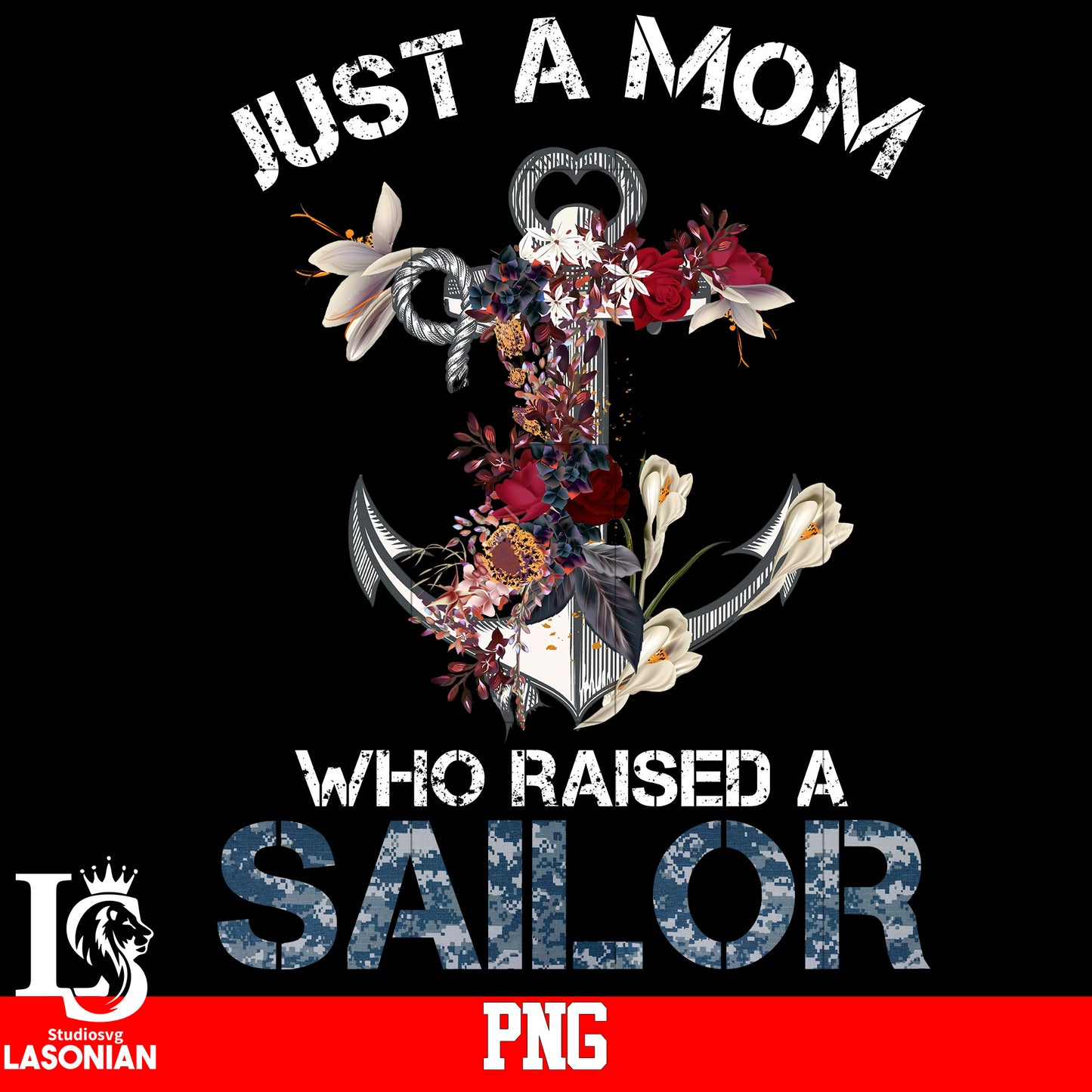 Just A Mom Who Raised A Sailor PNG file