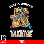 Just A Woman Who Loves Her Marine PNG file