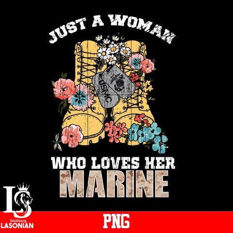 Just A Woman Who Loves Her Marine PNG file