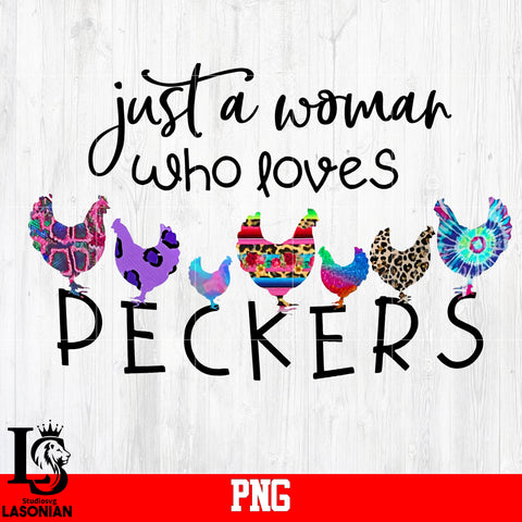 Just A Woman Who Loves Peckers PNG file