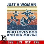 Just A Woman Who Loves Dog And Her Marine svg dxf eps png file