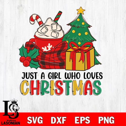 Just a girl who loves christmas 2 svg eps dxf png file, digital download