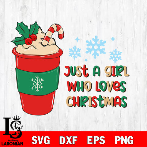 Just a girl who loves christmas svg eps dxf png file, digital download