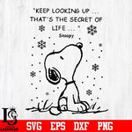 Keep looking up that is the secret of life snoopy svg, christmas svg, png, dxf, eps digital file
