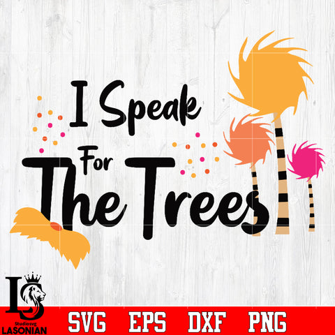LORAX, I speake for the trees Svg Dxf Eps Png file