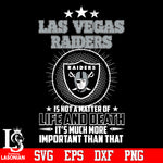 Las Vegas Raiders is not a matter of life and death it's much more important than that Svg Dxf Eps Png file