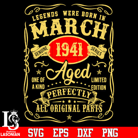 Legends were born in march genuine 1941 series aged svg eps dxf png file