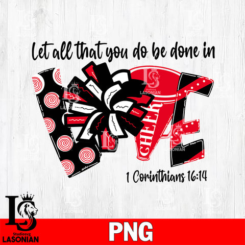 Let all that you do be done in Love 1 Corinthians 1614  Png file