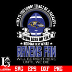Life is too short to be Baltimore Ravens fan svg eps dxf png file