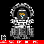 Life is too short to be Jacksonville Jaguars fan svg eps dxf png file