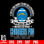 Life is too short to be Los Angeles Chargers fan svg eps dxf png file