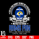 Life is too short to be Los Angeles Rams fan svg eps dxf png file