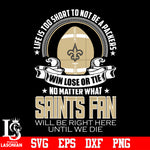 Life is too short to be New Orleans Saints fan svg eps dxf png file