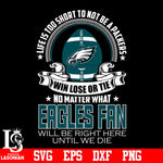 Life is too short to be Philadelphia Eagles fan svg eps dxf png file