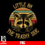 Little On The Trashy Side PNG file
