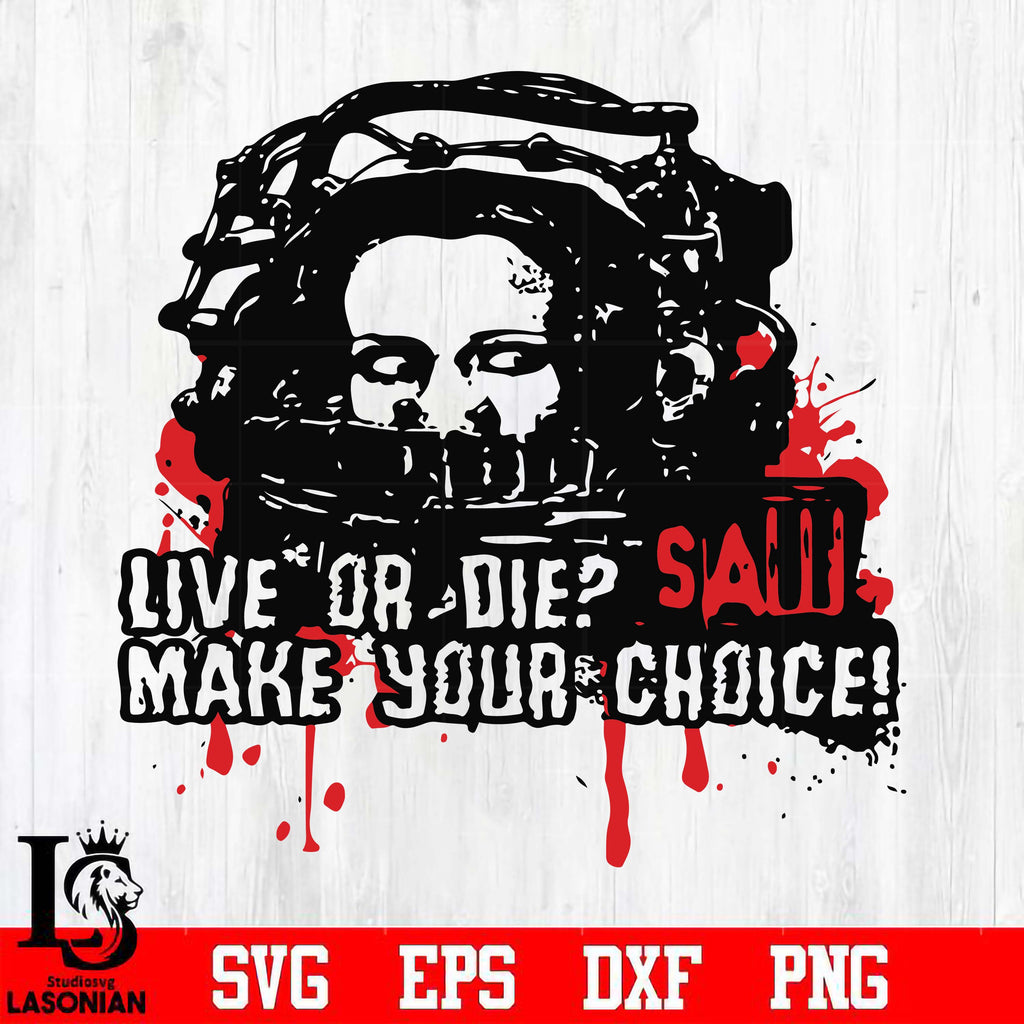 Live or die make your choice svg, halloween svg, png, dxf, eps digital