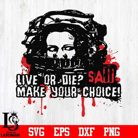 Live or die make your choice svg, halloween svg, png, dxf, eps digital file
