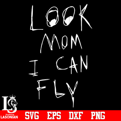Look Mom I can Fly svg eps dxf png file
