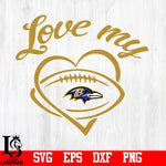 Love My Baltimore Ravens svg,eps,dxf,png file