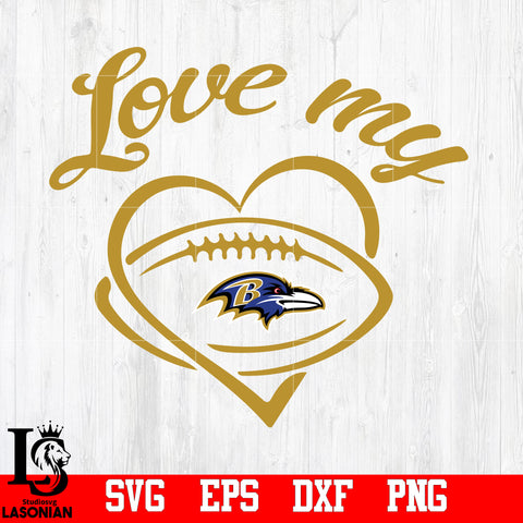 Love My Baltimore Ravens svg,eps,dxf,png file