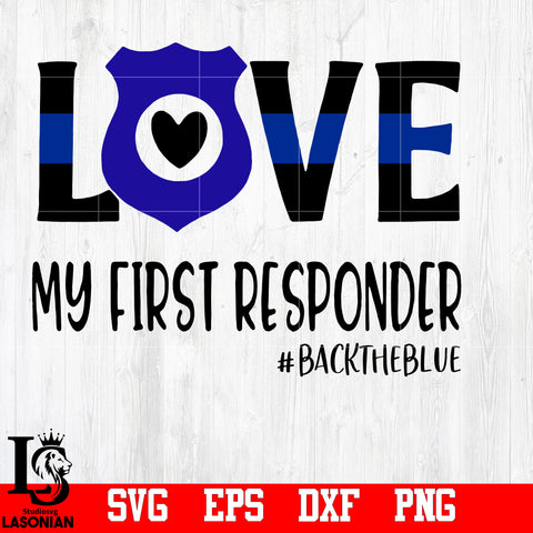 Love My First Responder,Back The Blue svg,eps,dxf,png file