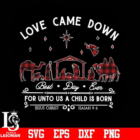 Love came down for unto us a child is born svg, png, dxf, eps digital file