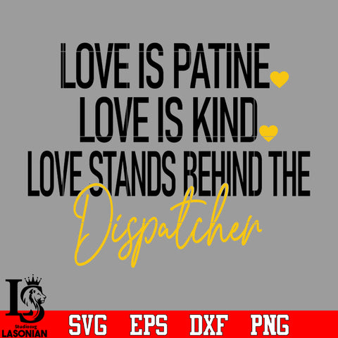 Love is patient, love is kind, love stands behind the Dispatcher svg eps dxf png file