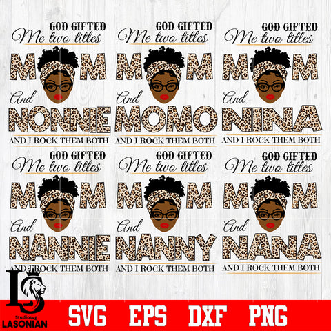 Bundle 4 God gifted me two titles MOM and ... and i rock them both svg eps dxf png file